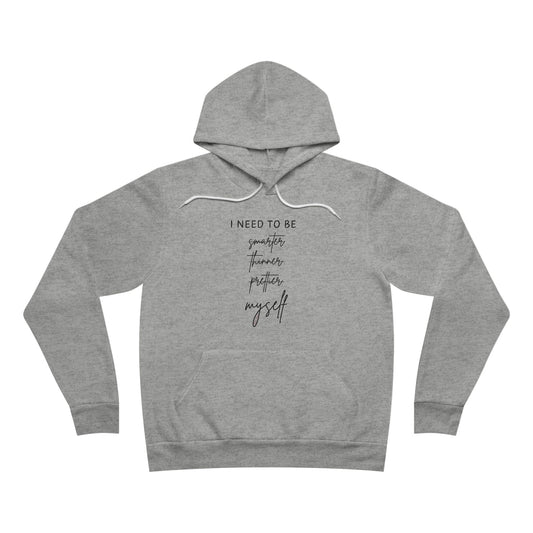 'I Need To Be Smarter Prettier Thinner' Crossed-Out — 'Myself' Hoodie