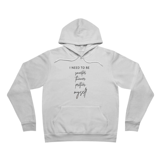 'I Need To Be Smarter Prettier Thinner' Crossed-Out — 'Myself' Hoodie